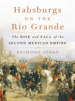 cover image of Habsburgs on the Rio Grande